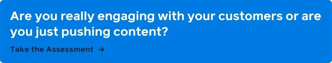 See if you’re an engagement marketing pro. Take the assessment.